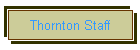 Thornton Staff