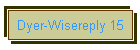 Dyer-Wisereply 15