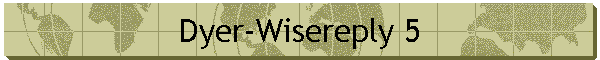 Dyer-Wisereply 5