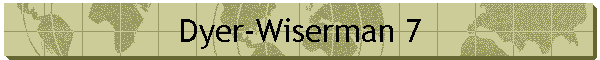 Dyer-Wiserman 7