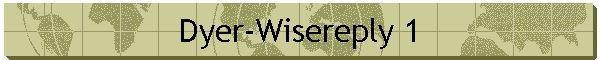 Dyer-Wisereply 1